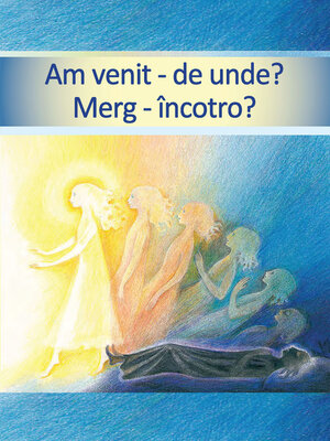 cover image of Am venit – de unde? Merg – Incotro?